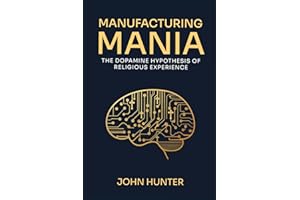 Manufacturing Mania: The Dopamine Hypothesis of Religious Experience