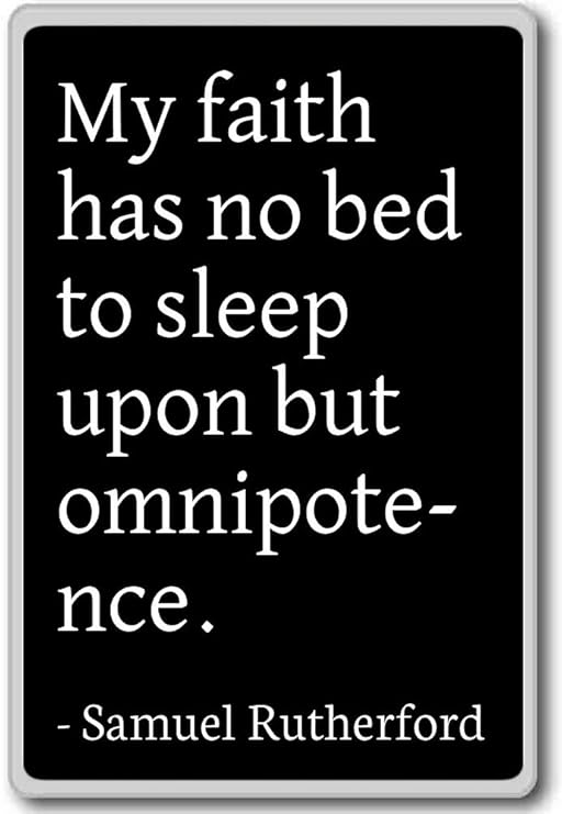 Mi Fe no ha cama para dormir a pero Omn... - Samuel Rutherford ...