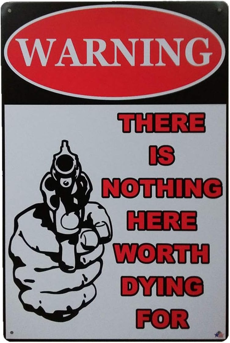 AiYahoo Warning Signs with There is Nothing Here Worth Dying for Retro Vintage Bar Metal Sign 12x8 Inches (Warning Signs)