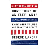 The ALL NEW Don't Think of an Elephant!: Know Your Values and Frame the Debate