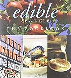 Edible Seattle: The Cookbook by Jill Lightner