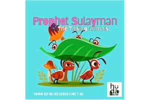 Prophet Sulayman, The Talking Animals: Introduces young children to the Islamic principle of kindness and modesty, instills f