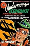 The Undercover Economist, Revised and Updated Edition: Exposing Why the Rich Are Rich, the Poor Are Poor - and Why You Can Never Buy a Decent Used Car!