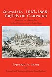 Abyssinia, 1867-1868 : Watercolors and Drawings from the British Expedition under Sir Robert Napier: Artists on Campaign, , 0972317244