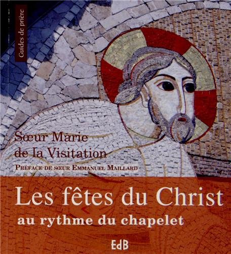 Les  fêtes du Christ au rythme du chapelet