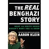 The Real Benghazi Story: What the White House and Hillary Don't Want You to Know