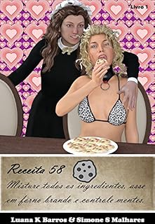 Livro Receita 58: Misture todos os ingredientes, asse em forno brando e controle mentes.
