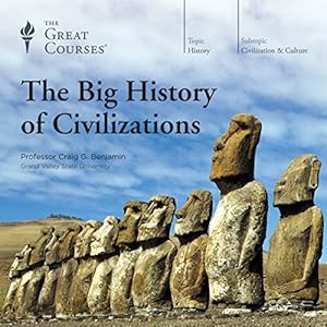 The Big History of Civilizations - The Great Courses