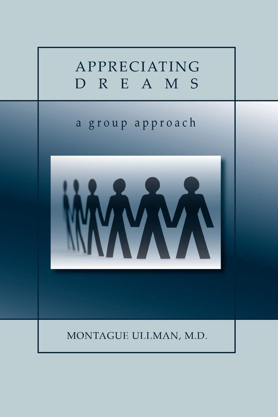 Appreciating Dreams Montague Ullman M D Amazon Com Books