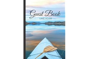Guest Book Lake House: Visitor And Guest Sign-In Book For Vacation Rental Home, Holiday Cottage, Lake House, Airbnb, Bed & Breakfast