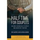 Halftime for Couples: Building a Second Half of Impact and Adventure Together (Relationship Trilogy Resources by Halftime Institute)