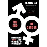 The End of Gender: Debunking the Myths about Sex and Identity in Our Society