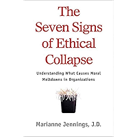The Seven Signs of Ethical Collapse: How to Spot Moral Meltdowns in Companies... Before It's Too Late book cover