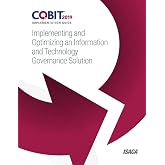 COBIT 2019 Implementation Guide: Implementing and Optimizing an Information and Technology Governance Solution