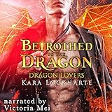 Betrothed to the Dragon: Lick of Fire by