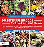 Diabetes Superfoods Cookbook and Meal Planner: Power-Packed Recipes and Meal Plans Designed to Help