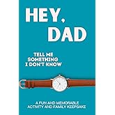 Hey, Dad! Tell Me Something I Don't Know