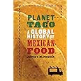 Planet Taco: A Global History of Mexican Food