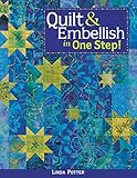 Quilt & Embellish in One Step! by linda Potter