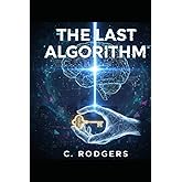 The Last Algorithm: Sci-Fi / Techno-thriller / Philosophical Fiction