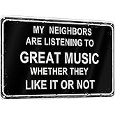 Man Cave Decor Metal Sign Funny Sarcasm Music garage signs Patio Wall Decorations Gifts for Men/Dad 12 X 8 Inches Outdoor & Indoor mancave Vintage Wall Decor -My Neighbors Are Listening to Great Music