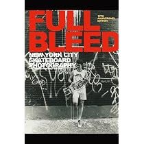 Full Bleed: New York City Skateboard Photography: (10th