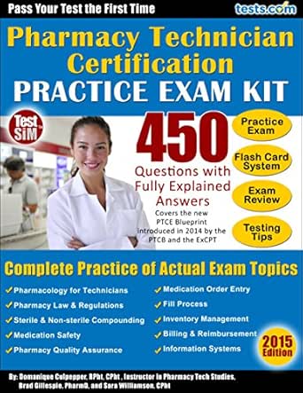 Pharmacy Technician Certification Practice Exam Kit 450 Questions With Fully Explained Answers