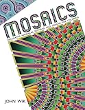 Mosaics: Decorative Mandalas, Patterns, and Designs for Coloring by John Wik