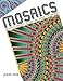 Mosaics: Decorative Mandalas, Patterns, and Designs for Coloring by John Wik