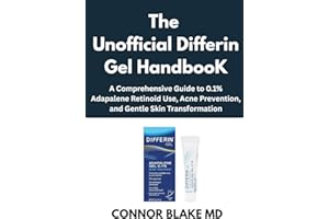 Het onofficiële Differin Gel-handboek: Een uitgebreide gids voor het gebruik van 0,1% adapaleen-retinoïde, acnepreventie en z