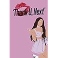 'Thank U, Next': Ariana Grande Notebook : Great Notebook for School or as a Diary, Lined With 120 Pages, Journal, (GIFT)