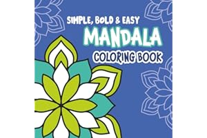 Simple Bold & Easy Mandala Coloring Book: 50 Magnificent Mandalas| Relaxation and Calm | Kids Adults and Seniors | Large Print | Bold Line (The Mandala Serenity Collection)