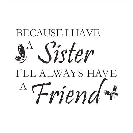 Because I Have A Sister I Ll Always Have A Friend Mural Citation Autocollant Pour Chambre D Enfant Salle De Jeux Decor Amazon Fr Bebes Puericulture