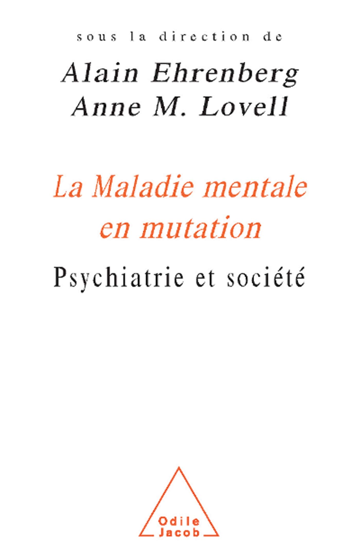 Amazon Fr La Maladie Mentale En Mutation Psychiatrie Et Societe Anne M Lovell Alain Ehrenberg Livres
