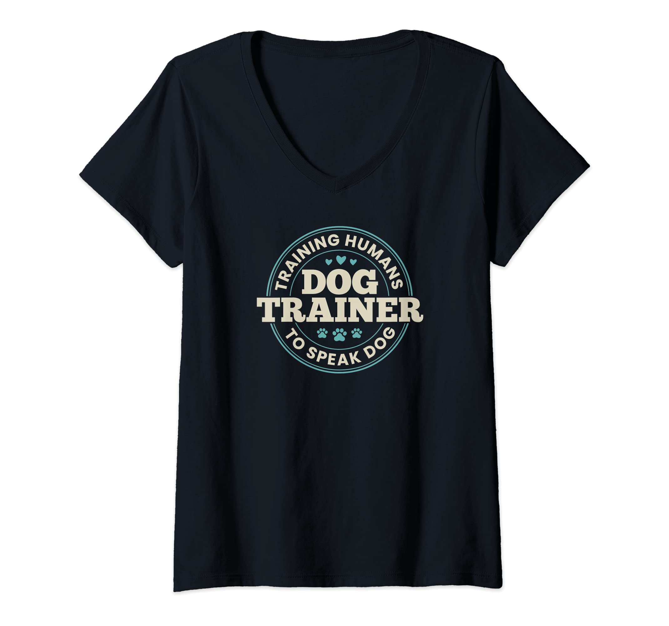 Womens Dog Trainer Training Humans To Speak Dog Cute Funny Trainer V-Neck T-Shirt