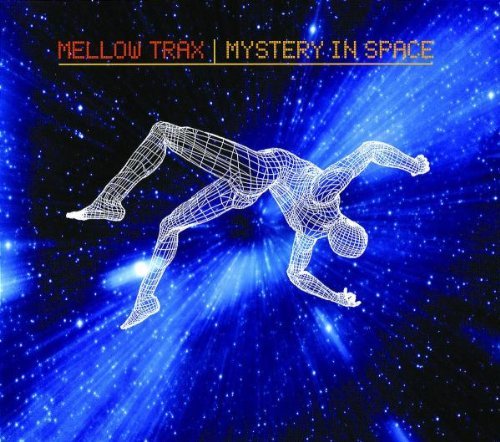 Mellow Trax - Mystery In Space - Zortam Music