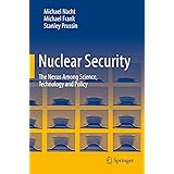 Nuclear Security: The Nexus Among Science, Technology and Policy