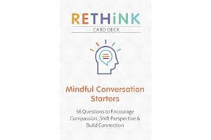 RETHiNK Card Deck Mindful Conversation Starters: 56 Questions to Encourage Compassion, Shift Perspective & Build Connection