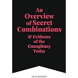 An Overview of Secret Combinations & Evidence of the Conspiracy Today
