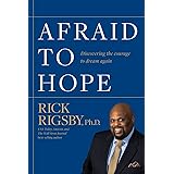 Afraid to Hope: Discovering the courage to dream again