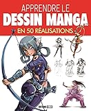 Apprendre le dessin manga en 50 réalisations by 