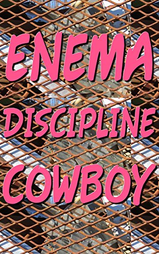Enema Disciplining The Cowboy: Cleaning Fun (Forced Seduced First Time Medical Spanking)