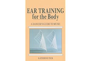 Ear Training for the Body: A Dancer's Guide to Music
