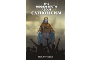 The Hidden Truth About Catholicism