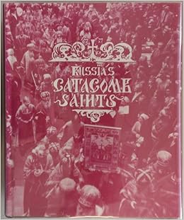 Russias Catacomb Saints Lives Of The New Martyrs Ivan - 