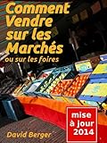 comment vendre sur les marchés et sur les foires (créer un commerce t. 1) (French Edition) by 