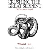 Crushing the Great Serpent: Did God Punish Jesus?