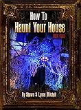 How to Haunt Your House, Book Four by Lynne Mitchell, Shawn Mitchell