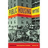 Public Housing Myths: Perception, Reality, and Social Policy