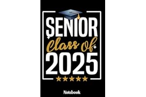 Class Of 2025 Senior Notebook: Class Of 2025 Senior Graduation Graduate Notebook, Gift Diary For Notes, High School Seniors G